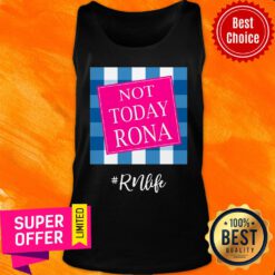Not Today Rona RN Life Tank Top