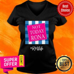 Not Today Rona RN Life V-neck
