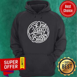 Official One Classy Bitch Hoodie