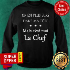 On Est Plusieurs Dans Ma Tete Mais C'est Moi La Chef Sweatshirt