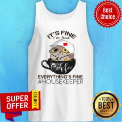 Owl It's Fine Coffee Everything's Fine Housekeeper Tank Top