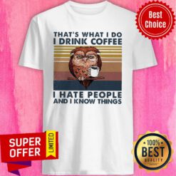 Owl That's What I Do I Drink Coffee I Hate People And I Know Things Vintage Shirt