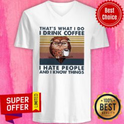 Owl That's What I Do I Drink Coffee I Hate People And I Know Things Vintage V-neck