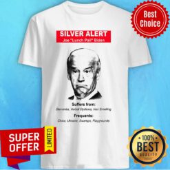 Politics Joe Biden Meme Silver Alert Joe Lunch Pail Biden Suffers Frequents Shirt