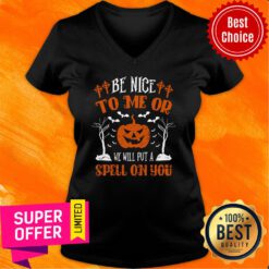 Pumpkin Be Nice To Me Or We Will Put A Spell On You Halloween V-neck