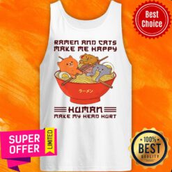 Ramen And Cats Make Me Happy Human Make Me Head Hurt Tank Top