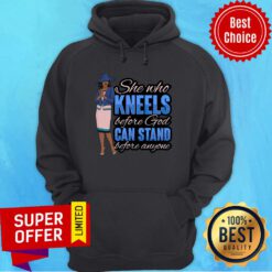 She Who Kneel Before God Stand Before Anyone Hoodie