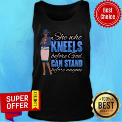 She Who Kneel Before God Stand Before Anyone Tank Top
