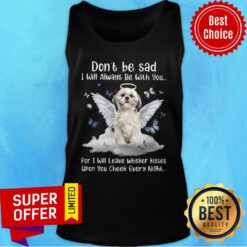 Shih Tzu Don't Be Sad I Will Always Be With You Upon You Check Every Night Tank Top