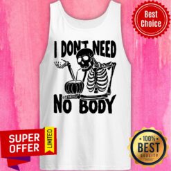 Skeleton I Don't Need No Body Drink Coconut Tank Top