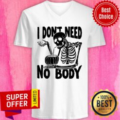 Skeleton I Don't Need No Body Drink Coconut V-neck