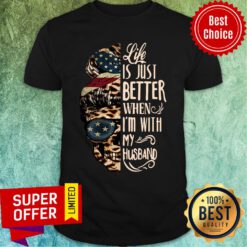 Skull Life Just Better When I’m With My Husband Shirt