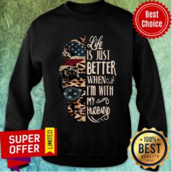 Skull Life Just Better When I’m With My Husband Sweatshirt