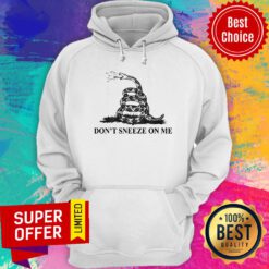 Snake Don't Sneeze On Me Hoodie