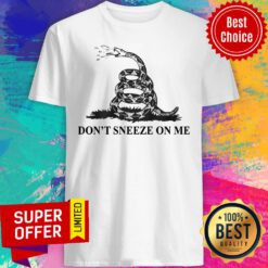 Snake Don't Sneeze On Me Shirt