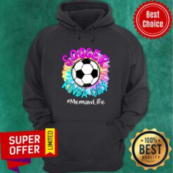 Soccer Kinda Day Memaw Life Hoodie