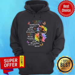Sunflower Cross I Can Only Imagine Still Will I Be Able To Speak At All Hoodie