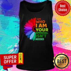 Sunflower LGBT I Am Who I Am Your Approval Isn't Needed Tank Top