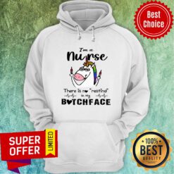 Unicorn I'm A Nurse There Is No Resting Bitchface Hoodie