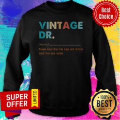 Vintage Dr Knows More Than She Says And Notices More Than You Realize Sweatshirt
