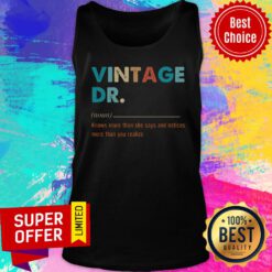 Vintage Dr Knows More Than She Says And Notices More Than You Realize Tank Top