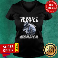 Wolf My Body Is A Temple Ancient And Crumbling Probably Cursed Or Hauted V-neck