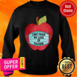 Apple Can’t Mask My Love Of Teaching Sweatshirt
