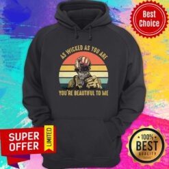 As Wicked As Are You're Beautiful To Me Mask Vintage Retro Hoodie