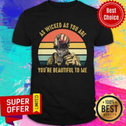 As Wicked As Are You're Beautiful To Me Mask Vintage Retro Shirt