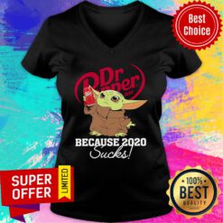 Baby Yoda Dr Pepper Because 2020 Sucks V-neck