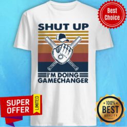 Baseball Shut Up I'm Doing Gamechanger Vintage Retro Shirt