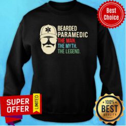 Bearded Paramedic The Man The Myth The Legend Sweatshirt
