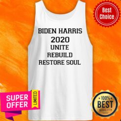 Biden Harris 2020 Unite Rebuild Restore Soul Tank Top