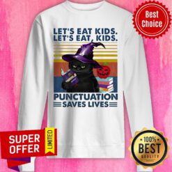 Black Cat Let's Eat Kids Let's Eat Kids Punctuation Saves Lives Sweatshirt