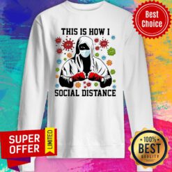 Boxer Mask This Is How I Social Distance Covid 19 Sweatshirt