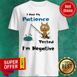 Cat I Had Me Pati Tested I’m Negative Shirt