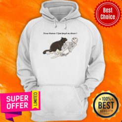 Cat Nooo Human You Forget My Dinner Hoodie