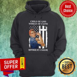 Child Of God Woman Of Faith Mother Of A Sailor Strong Woman Flag Hoodie