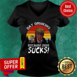 Donald Trump Day Drinking Because 2020 Sucks Vintage V-neck
