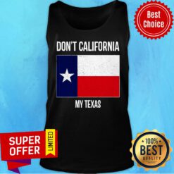 Don't California My Texas Flag Tank Top