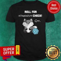 Dungeon Roll For Intimidation Check Shirt