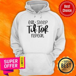Eat Sleep Tik Tok Repeat Hoodie