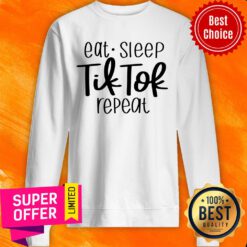 Eat Sleep Tik Tok Repeat Sweatshirt