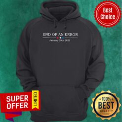 End Of An Error January 20th 2021 Hoodie