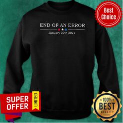 End Of An Error January 20th 2021 Sweatshirt