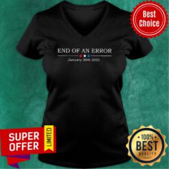 End Of An Error January 20th 2021 V-neck