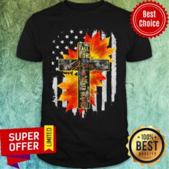 Fall For Jesus He Never Leaves Maple Leaf Flag Shirt