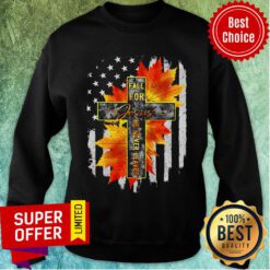 Fall For Jesus He Never Leaves Maple Leaf Flag Sweatshirt