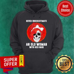 Girl Skull Never Underestimate An Old Woman With Red Hair Hoodie