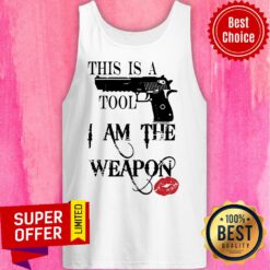 Gun This Is A Tool I Am The Weapon Lips Tank Top